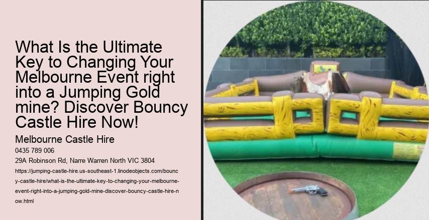 What Is the Ultimate Key to Changing Your Melbourne Event right into a Jumping Gold mine? Discover Bouncy Castle Hire Now!