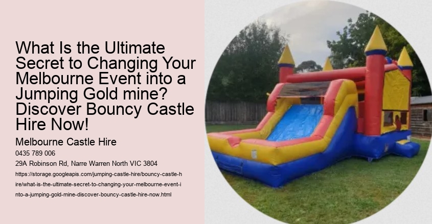 What Is the Ultimate Secret to Changing Your Melbourne Event into a Jumping Gold mine? Discover Bouncy Castle Hire Now!